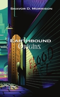 Earthbound Origins: Bloodfuel 0578791196 Book Cover
