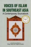 Voices of Islam in Southeast Asia: A Contemporary Sourcebook 9812303685 Book Cover