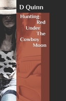 Hunting Red Under the Cowboy Moon (Of Foxes and Shadows) B0FFHGNFC5 Book Cover