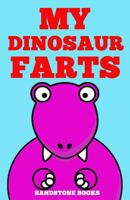 My Dinosaur Farts 1523464801 Book Cover