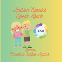 Autism Speaks, Speak Back B0F889MTB4 Book Cover