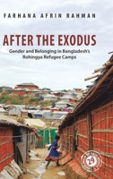 After the Exodus: Gender and Belonging in Bangladesh's Rohingya Refugee Camps 1009414828 Book Cover