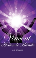Vincent - Heilende Hände (German Edition) 3759731031 Book Cover