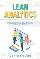 Lean Analytics: The Ultimate Guide to Improve Your Company. Learn Profitable Strategies to Use Data and Optimize Your Business. B09BY819PZ Book Cover