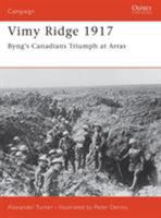 Vimy Ridge 1917: Byng's Canadians Triumph at Arras (Campaign) 1841768715 Book Cover