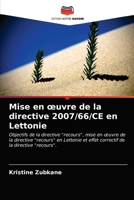 Mise en œuvre de la directive 2007/66/CE en Lettonie: Objectifs de la directive "recours", mise en œuvre de la directive "recours" en Lettonie et ... de la directive "recours". 6203554642 Book Cover