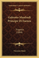 Galeotto Manfredi Principe Di Faenza: Tragedia (1804) 1168329779 Book Cover