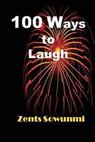 100 Ways to Laugh 0557706033 Book Cover