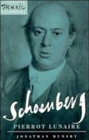 Schoenberg: Pierrot Lunaire 0521387159 Book Cover