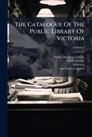 The Catalogue Of The Public Library Of Victoria, Volume 2 1175303771 Book Cover