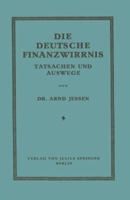 Die Deutsche Finanzwirrnis: Tatsachen Und Auswege 3642899064 Book Cover