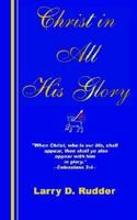 Christ In All His Glory 1932060049 Book Cover