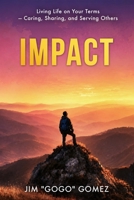 Impact: living life on your terms caring, sharing and serving others B0H99VJWDT Book Cover