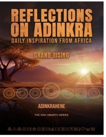 Reflections on Adinkra: Grand Rising: Daily Inspiration from Africa 9988384211 Book Cover