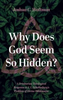 Why Does God Seem So Hidden? 1666760854 Book Cover