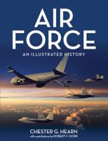 Air Force: An Illustrated History 0760347247 Book Cover
