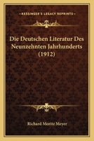 Die Deutschen Literatur Des Neunzehnten Jahrhunderts (1912) 1120520967 Book Cover