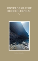 Unvergessliche Reiseerlebnisse: Abenteuer, Kultur und unvergessliche Momente - Reisegeschichten aus aller Welt (German Edition) 3695134445 Book Cover