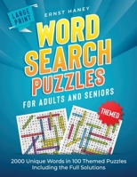 Large Print Themed Word Search Puzzles for Adults and Seniors: 2000 Unique Words in 100 Themed Puzzles Including the Full Solutions B0CW4V63TH Book Cover