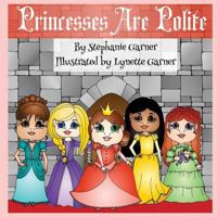 Princesses are Polite 1502561395 Book Cover