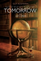 Yesterday's Tomorrow: Part One   Just a Dream 1543943276 Book Cover