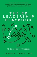 The Ed Leadership Playbook: 30 Lessons for Success 1737290448 Book Cover
