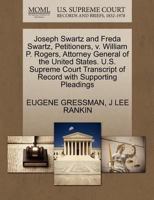Joseph Swartz and Freda Swartz, Petitioners, v. William P. Rogers, Attorney General of the United States. U.S. Supreme Court Transcript of Record with Supporting Pleadings 1270437267 Book Cover