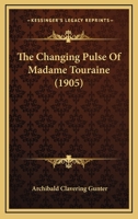 The Changing Pulse Of Madame Touraine 1011062097 Book Cover