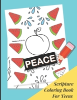 Scripture Coloring Book for Teens : Peace Coloring Book - Bible Inspired Quotes to Encourage and Color for Teenage Girls - 28 Patterned Coloring Pages - Size 8. 5 X 11 1657094405 Book Cover