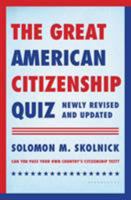 The Great American Citizenship Quiz: Newly Revised and Updated 1635570158 Book Cover