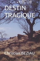 DESTIN TRAGIQUE (French Edition) B0FBQZYRXP Book Cover