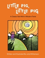 Little Pig, Little Pig 1312950862 Book Cover