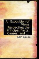 An Exposition of Views Respecting the Principal Facts, Causes and Peculiarities Involved in Spirit Manifestations Together with Interesting Phenomenal Statements and Communications 0766190455 Book Cover