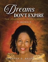 Dreams Don't Expire: The Journey to Eden's Door A Memoir B0DTP8BJRF Book Cover