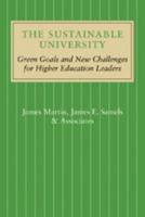 The Sustainable University: Green Goals and New Challenges for Higher Education Leaders 1421404591 Book Cover