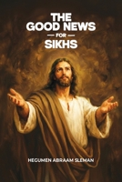 The Good News for Sikhs B0GPJ892HX Book Cover