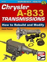 Chrysler A-833 Transmissions: How to Rebuild and Modify (Workbench How-to) 1613253249 Book Cover