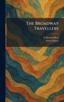 The Broadway Travellers 1025487958 Book Cover
