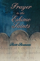 Prayer to the Eskimo Saints B0DX9TTQGX Book Cover