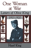 One Woman at War: Letters of Olive King, 1915-1920 0522843166 Book Cover