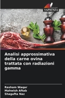 Analisi approssimativa della carne ovina trattata con radiazioni gamma (Italian Edition) 6209322786 Book Cover