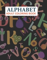 Alphabet Adult Coloring Book: Alphabet Coloring Book For Girls B0BFNZRRM9 Book Cover