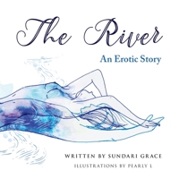 The River: An erotic story 0648553388 Book Cover