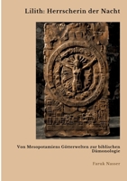 Lilith: Herrscherin der Nacht: Von Mesopotamiens Götterwelten zur biblischen Dämonologie (German Edition) 3384477847 Book Cover