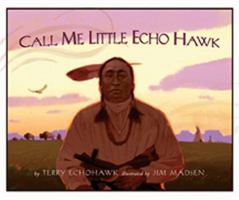 Call Me Little Echo Hawk 1555178049 Book Cover