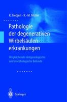 Pathologie Der Degenerativen Wirbelsaulenerkrankungen: Vergleichende Rontgenologische Und Morphologische Befunde 3540677747 Book Cover