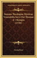 Summa Theologiae Mysticae Venerabilis Servi Dei Thomae A Kempis 1165803259 Book Cover