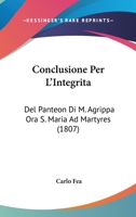 Conclusione Per L'Integrita: Del Panteon Di M. Agrippa Ora S. Maria Ad Martyres (1807) 1168328454 Book Cover