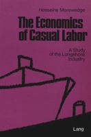 The Economics of Casual Labor: A Study of the Longshore Industry 3261005963 Book Cover