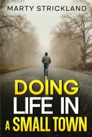 Doing Life In A Small Town B0FHM17GDD Book Cover